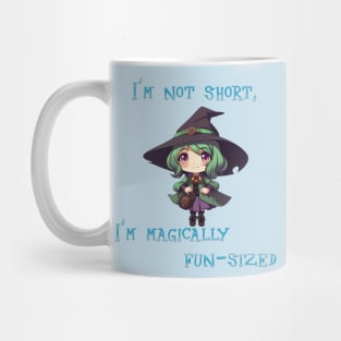 I'm Not Short  I;m Magically Fun-Size Mug